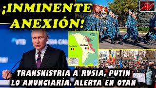 ¡Ven inminente anexión Transnistria a Rusia Putin lo anunciaría Cerraría el cerco Alerta en OTAN [upl. by Carlisle629]