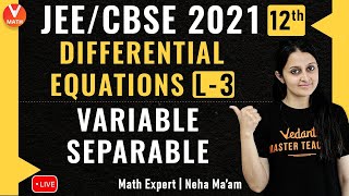 JEE Differential Equations L3  Variable Separable  Class 12  JEE Maths  JEE 2021  Vedantu [upl. by Sakhuja]