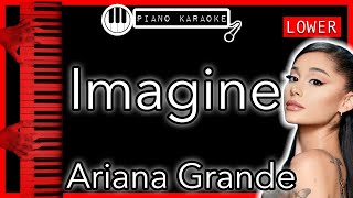 Imagine LOWER 3  Ariana Grande  Piano Karaoke Instrumental [upl. by Kauffman697]