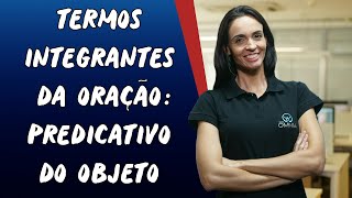 Termos Integrantes da Oração Predicativo do Objeto  Brasil Escola [upl. by Noissap]