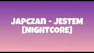 Japczan  JESTEM NIGHTCORE [upl. by Isayg648]