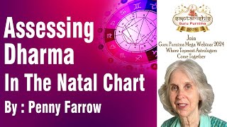 Assessing Dharma in the Natal Chart by Penny Farrow  Guru Purnima Webinar 2024 [upl. by Aikcir]