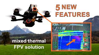 5 NEW Features  Firmware UPDATE  Mixed Thermal FPV  InEL IRCAM [upl. by Florida]