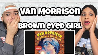 SUCH VIBES FIRST TIME HEARING Van Morrison  Brown Eyed Girl REACTION [upl. by Mellisent108]