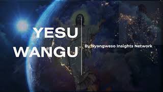 YESU WANGU PART 1 [upl. by Rubetta]