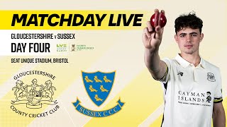 MATCHDAY LIVE  Gloucestershire v Sussex  DAY FOUR  LV Insurance County Championship [upl. by Isola]