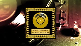 Oscar CastroNeves  Big Band Bossa Nova Full Album [upl. by Nylzaj]