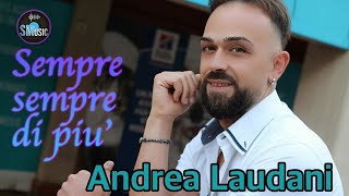 Andrea Laudani  Sempre sempre di più [upl. by Saideman]