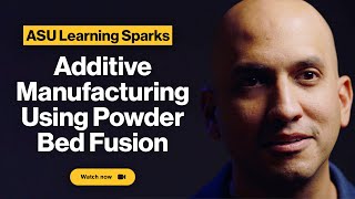 Additive Manufacturing Using Powder Bed Fusion  Learning Sparks [upl. by Kellina]