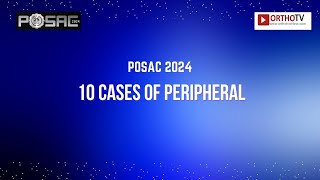 POSAC 2024  10 Cases of Peripheral [upl. by Birmingham818]