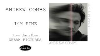 Andrew Combs  Im Fine [upl. by Jessamyn268]