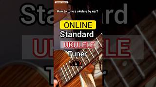 Easy online ukulele tuner  How to tune a ukulele by ear shorts [upl. by Adnam]