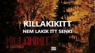 KILLAKIKITT  NEM LAKIK ITT SENKI [upl. by Nitsirk]