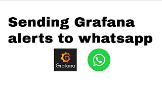 HOW TO Send Grafana alerts to whatsapp groups [upl. by Philine]