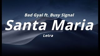 Bad Gyal ft Busy Signal  Santa Maria  Letra [upl. by Eleonora385]