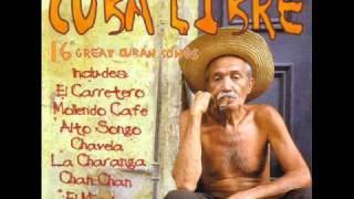 Cuba Libre  16 great Cuban Songs [upl. by Ofella]