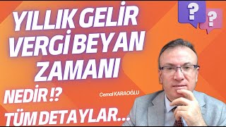 YILLIK GELİR VERGİ BEYANI GELİRLERİNİZİN BEYAN ZAMANI  DİKKAT EDİLMESİ GEREKENLER [upl. by Yseult716]