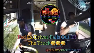 Fed Ex Driver Falls Out Of Truck  ReBlaze Entertainment comedy funny like follow subscribe [upl. by Jobina541]