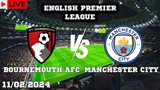 Bournemouth AFC VS Manchester City Live Match Today Score En Vivo English Premier League 2024 [upl. by Carmel]