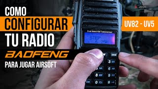 TODO LO QUE DEBES SABER PARA CONFIGURAR TU RADIO BAOFENG PARA JUGAR AIRSOFT  UV82  UV5 [upl. by Ahsinan]