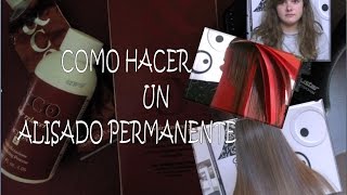 COMO HACER UNA ALISADO PERMANENTE [upl. by Nosnar554]