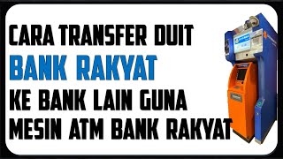 Cara Transfer Duit Bank Rakyat Ke Bank Lain Guna Mesin ATM Bank Rakyat [upl. by Pinelli416]