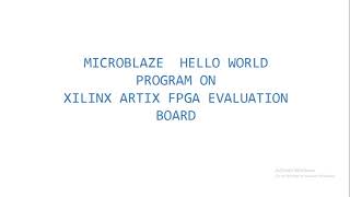 MicroBlaze Hello world program on Xilinx Artix 7 FPGA Evaluation Board AC 701 using Vivado and SDK [upl. by Aivitnahs545]