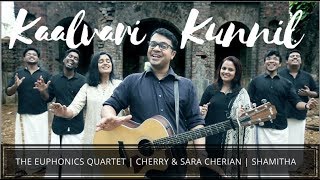 KALVARI KUNNIL  The Euphonics Quartet  Cherry amp Sara Cherian  Shamitha  unarvmusic [upl. by Imeon]