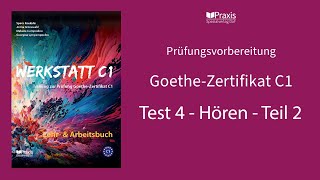 Werkstatt C1  Test 4 Hören Teil 2  Prüfungsvorbereitung GoetheZertifikat C1 [upl. by Gerita458]