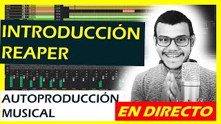 2️⃣4️⃣ INTRODUCCIÓN CURSO PRODUCCIÓN MUSICAL REAPER 🔴 charlandoDeMúsica [upl. by Vial320]