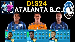 DLS24 ATALANTA FC PLAYERS  ATALANTA FC IN DLS24  ATALANTA FC IN DREAM LEAGUE SOCCER 2024 [upl. by Maye]