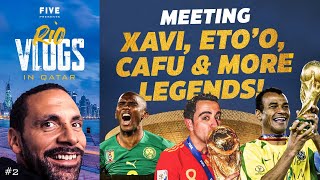 RIO VLOGS  Meeting Xavi Eto’o Cafu and More Legends  Qatar World Cup Vlogs [upl. by Xanthus917]