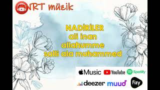 Nadiriler Ali inan AllahÃ¼mme Salli ala Muhammed NRT MÃœZÄ°K [upl. by Andee]