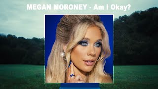 Megan Moroney  Am I Okay Audio [upl. by Lledniuq]