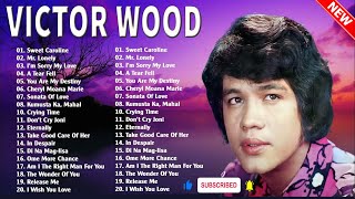 Victor Wood 🍁Greatest Hits Full Album Victor Wood Medley Songs Tagalog Love Songs 2024🍁 victorwood [upl. by Erreit]