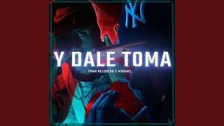 Y dale toma [upl. by Daggna929]