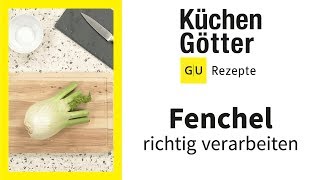 Fenchel schneiden  Fenchel richtig zubereiten  Fenchel Strunk entfernen  Howto Küchengötter [upl. by Seabrooke]