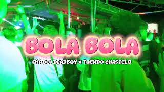 PARTY SENTAK🌴BOLA BOLA  FHADEL DEADBOY x THENDO CHASTELO [upl. by Corwun892]