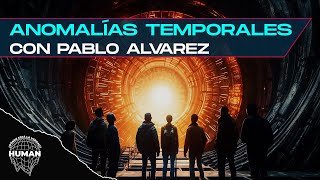 CASOS DE ANOMALÍAS TEMPORALES  Con Pablo Alvarez podcast paranormal misterio [upl. by Hess]