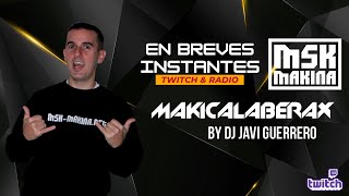 MAKINA AL DIA CON JAVI GUERRERO MAKICALABERAX [upl. by Willetta909]