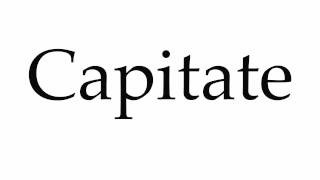 How to Pronounce Capitate [upl. by Imit]