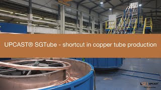 UPCAST® SGTube  shortcut in copper tube production [upl. by Boeschen]