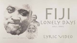 Fiji  Lonely Days Official Lyric Video ft J Boog [upl. by Dorie552]