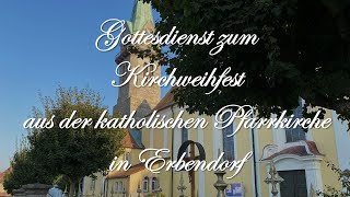 Festgottesdienst zum Kirchweihfest aus Erbendorf [upl. by Aciretal]