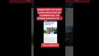 Bürgermeister aus Syrien💥fordert ⬇️ Sozialleistungen und Zuwanderung⛔ 🇩🇪 [upl. by Peh]