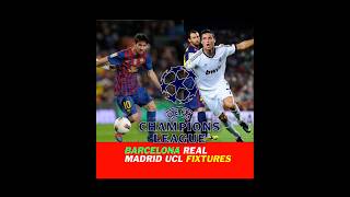 Barcelona amp Real Madrid UCL Fixtures Full Details barcelona realmadrid ucl football [upl. by Hershell388]