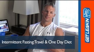 Intermittent Fasting Fasting on Travel amp the One Day Diet [upl. by Kehr531]