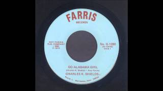 Charles K Shields  Go Alabama Girl  Rockabilly 45 [upl. by Buller324]