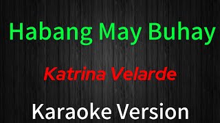 Habang May Buhay  Karaoke Katrina Velarde [upl. by Anilegnave]