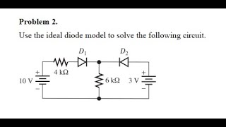 use the ideal diode model to find the currents through both the diodes assume diodes are ideal [upl. by Unity]